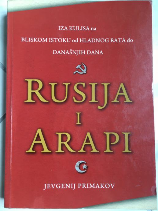 Jevgenij Primakov, RUSIJA I ARAPI - IZA KULISA NA BLISKOM ISTOKU