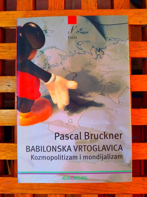 Pascal Bruckner Babilonska vrtoglavica-kozmopolitizam i mondijalizam