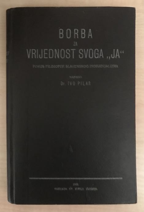 Pilar,Ivo: Borba za vrijednost svoga “Ja”