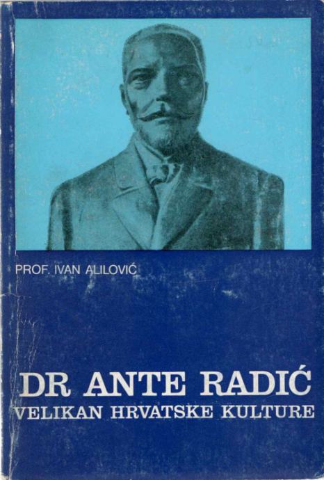 prof. Ivan Alilović: Dr. Ante Radić velikan hrvatske kulture