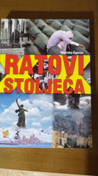 Ratovi XX stoljeća - Marinko Ogorec (Nova)