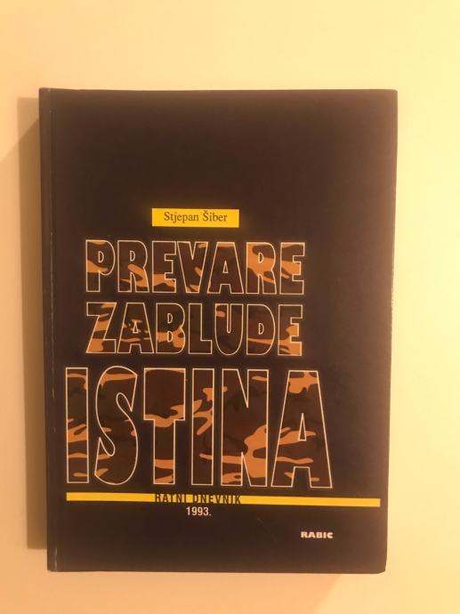 Stjepan Šiber : Prevare, zablude, istina - ratni dnevnik 1993.