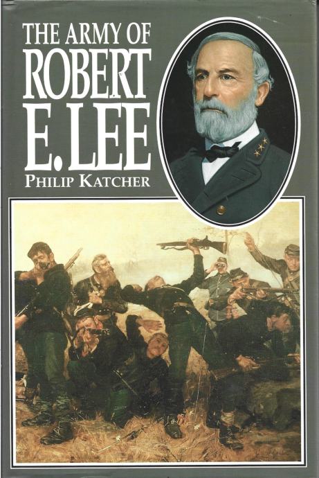 THE ARMY OF ROBERT E. LEE - Philip Katcher