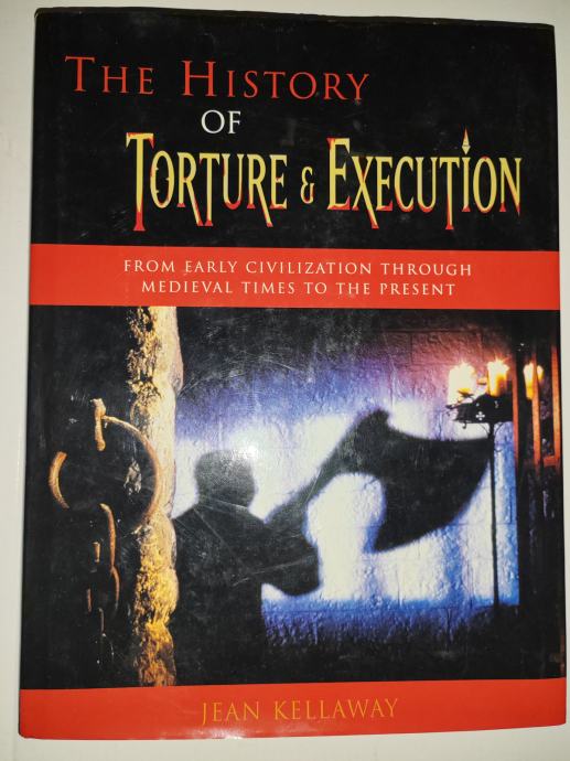 The History of Torture and Execution Jean Kellaway