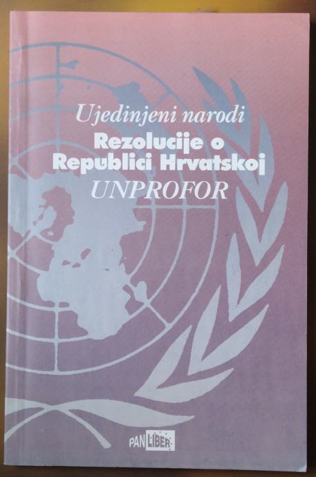 Ujedinjeni narodi: Rezolucije o Republici Hrvatskoj - UNPROFOR