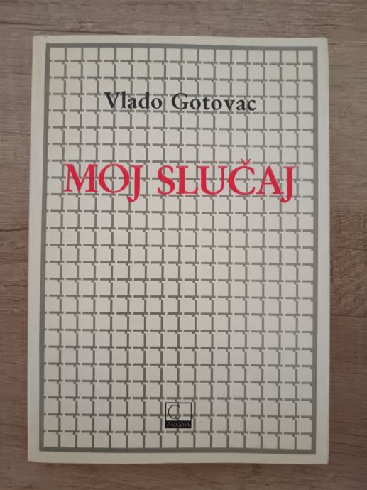 VLADO GOTOVAC, Moj slučaj