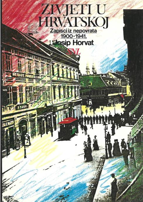 ŽIVJETI U HRVATSKOJ 1900. - 1941. - Josip Horvat