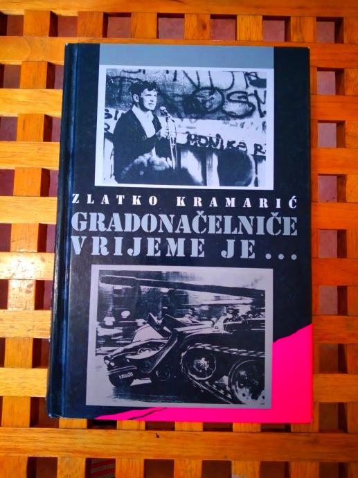 Zlatko Kramarić Gradonačelniče, vrijeme je…MLADINSKA KNJIGA ZG 1993