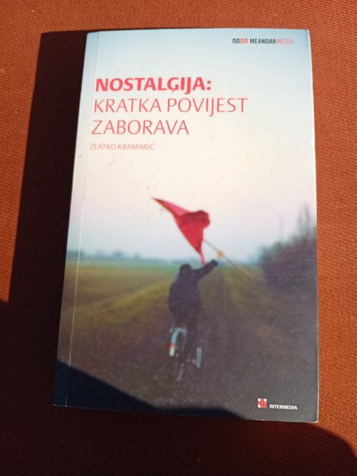 Zlatko Kramarić - Nostslgija: kratka povijest zaborava