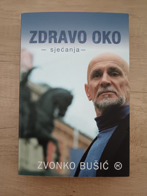 ZVONKO BUŠIĆ, Zdravo oko - Sjećanja