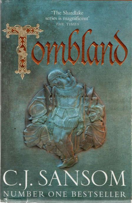 C. J. Sansom: Tombland (The Shardlake series, 7)