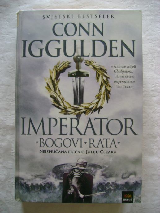 Conn Iggulden - Imperator 4 - Bogovi rata - 2012. - tvrdi uvez