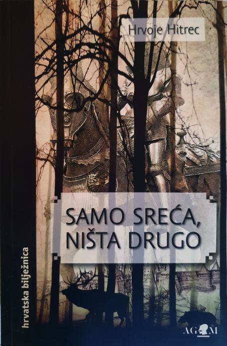 Hrvoje Hitrec:  SAMO SREĆA, NIŠTA DRUGO