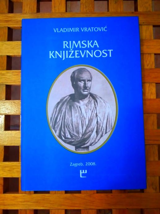 Vladimir Vratović: Rimska književnost BIAKOVA ZAGREB 2008