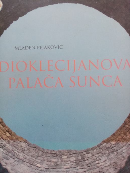 Mladen Pejaković, Dioklecijanova palača sunca