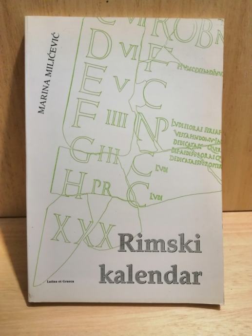 RIMSKI KALENDAR Marina Miličević ☀ Biblioteka Latina et Graeca rimska