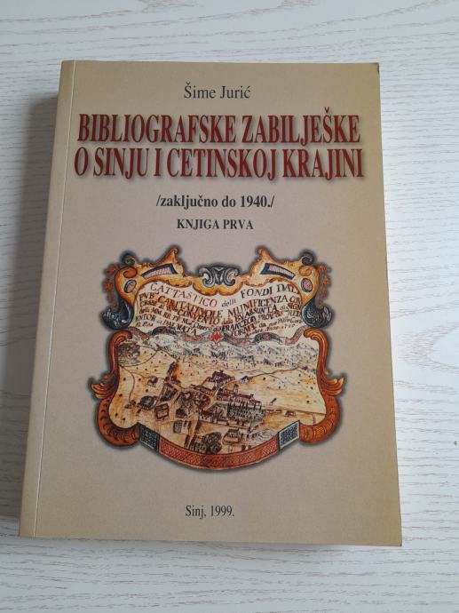 Šime Jurić-Bibliografske zabilješke o Sinju i Cetinskoj Krajini (NOVO)