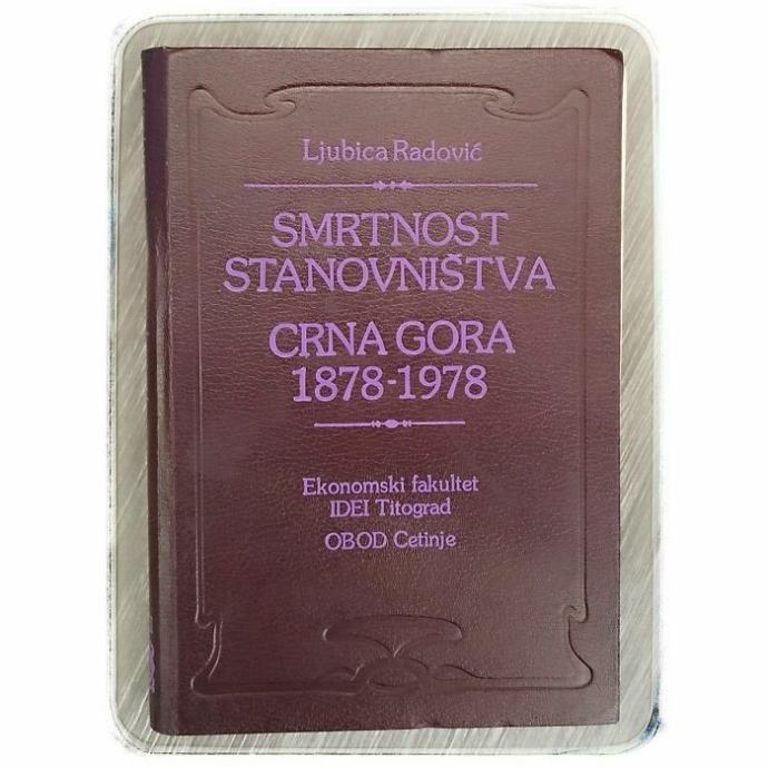 Smrtnost stanovništva: Crna Gora 1878-1978 Ljubica Radović