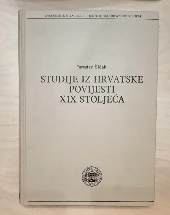 Studije iz hrvatske povijesti XIX stoljeća - Jaroslav Šidak