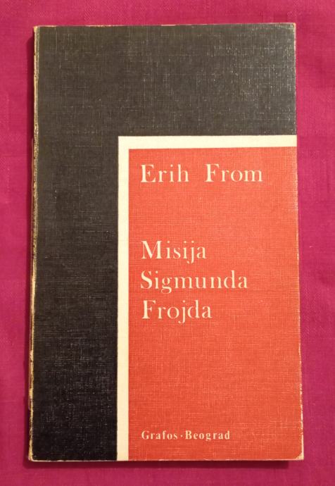 Erich Fromm: Misija Sigmunda Frojda.