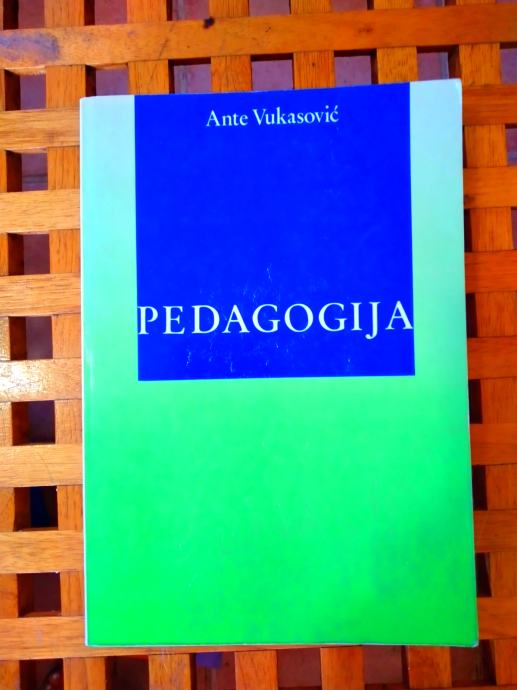 PEDAGOGIJA  ANTE VUKASOVIĆ ZAGREB 1990