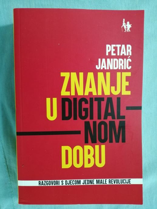 Petar Jandrić – Znanje u digitalnom dobu (B26)