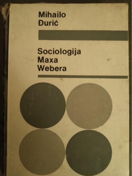 SOCIOLOGIJA MAXA WEBERA - Mihailo Đurić