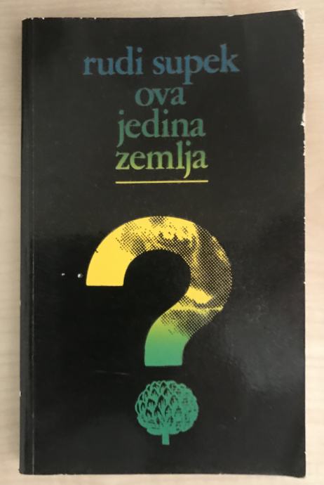 Supek,Rudi :Ova jedina zemlja