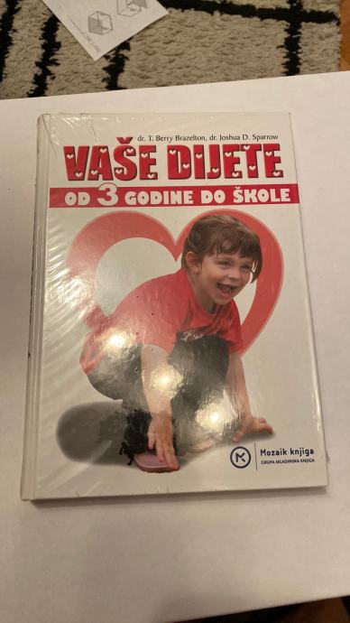 T. Brazelton: Vaše dijete od 3. godine do škole