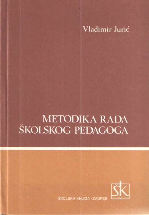 Vladimir Jurić: Metodika rada školskog pedagoga