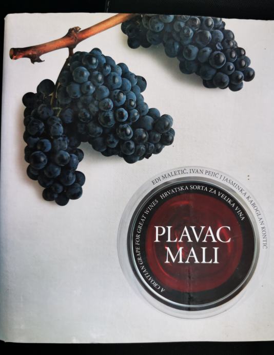 Plavac mali : Hrvatska sorta za velika vina / A Croatian grape for gre