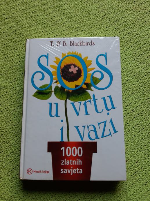 T & B BLACKBIRDS SOS U VRTU I VAZI 100 ZLATNIH SAVJETA