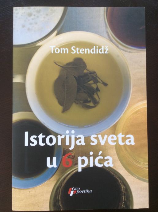 Tom Stendidž: Istorija sveta u 6 pića