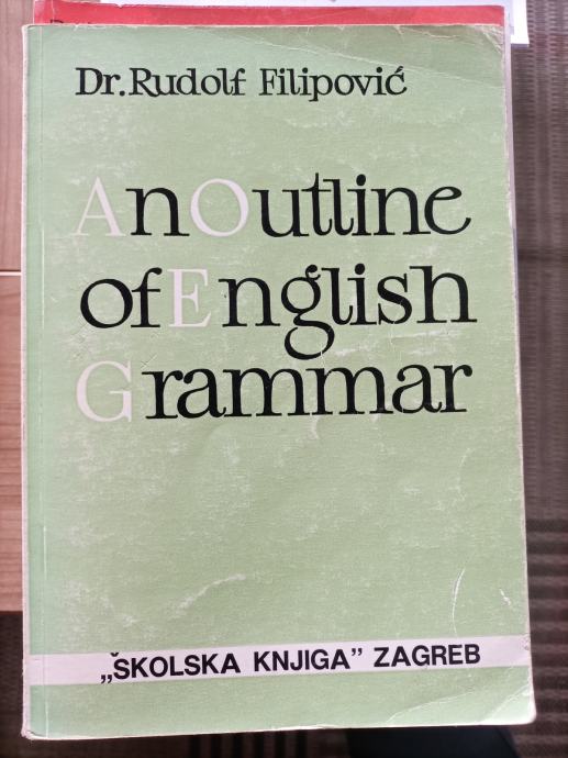 AN OUTLINE OF ENGLISH GRAMMAR - R. Filipović