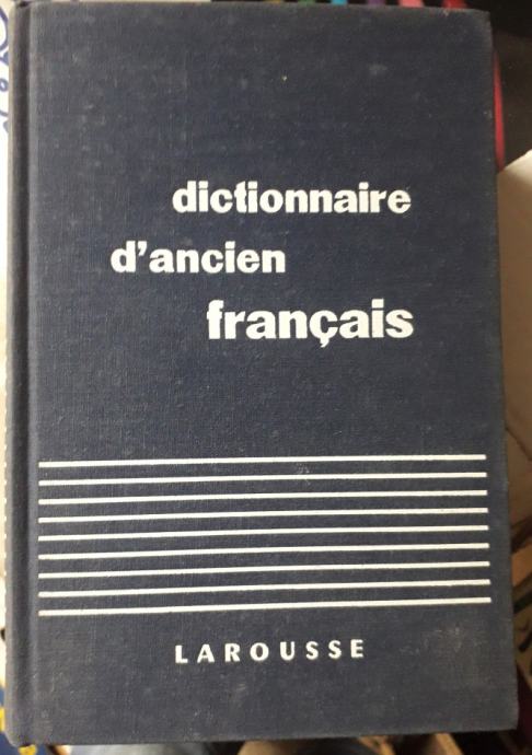 Dictionnaire Dancien Francais ( Rječnik Staro-francuskog )