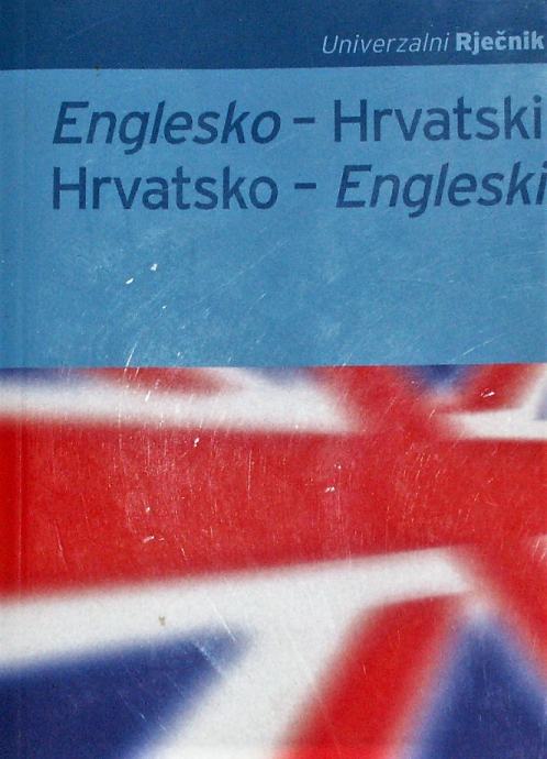 ENGLESKO HRVATSKI HRVATSKO ENGLESKI RJEČNIK