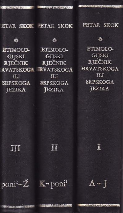 Petar Skok: Etimologijski Rječnik Hrvatskoga Ili Srpskoga Jezika I-III