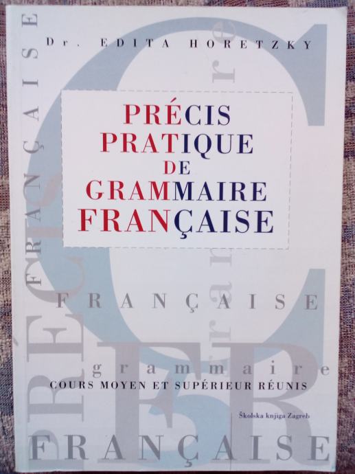 PRECIS PRATIQUE DE GRAMAIRE FRANCAISE - E. Foretzky