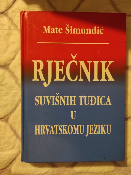 RJEČNIK SUVIŠNIH TUĐICA U HRVATSKOM JEZIKU Mate Šimundić