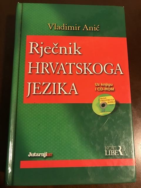 V. Anić, Rječnik hrvatskoga jezika