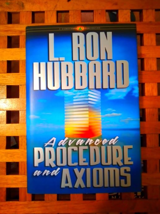 ADVANCED PROCEDURE AND AXIOMS L. RON HUBBARD CALIFORNIA 2007