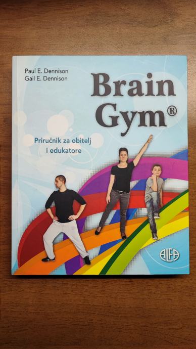 Brain Gym – priručnik za obitelj i edukatore – Paul E. Dennison