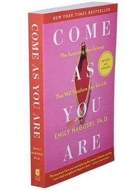 Emily Nagoski Ph.D.:  Come as You Are