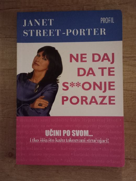 JANET STREET PORTER, Ne daj da te s**onje poraze