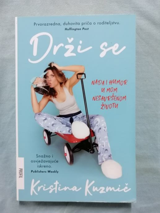 Kristina Kuzmič – Drži se : Nada i humor u mom nesavršenom životu