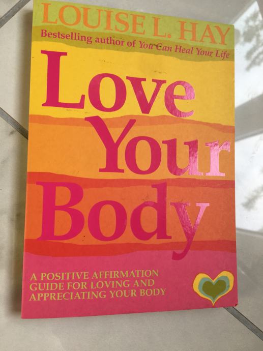 LOUISE HAY, Love your body