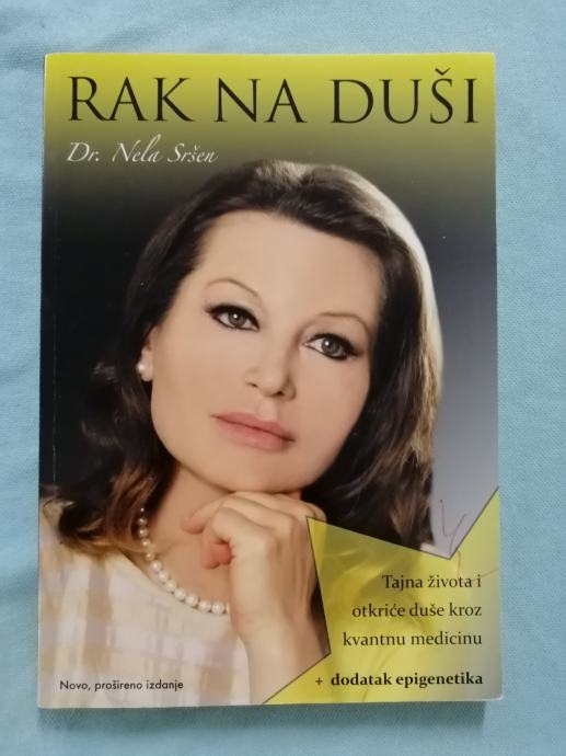 Nela Sršen – Rak na duši : Tajna života i otkriće duše