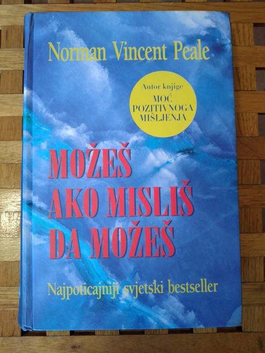 Norman Vincent Peale: MOŽEŠ AKO MISLIŠ DA MOŽEŠ