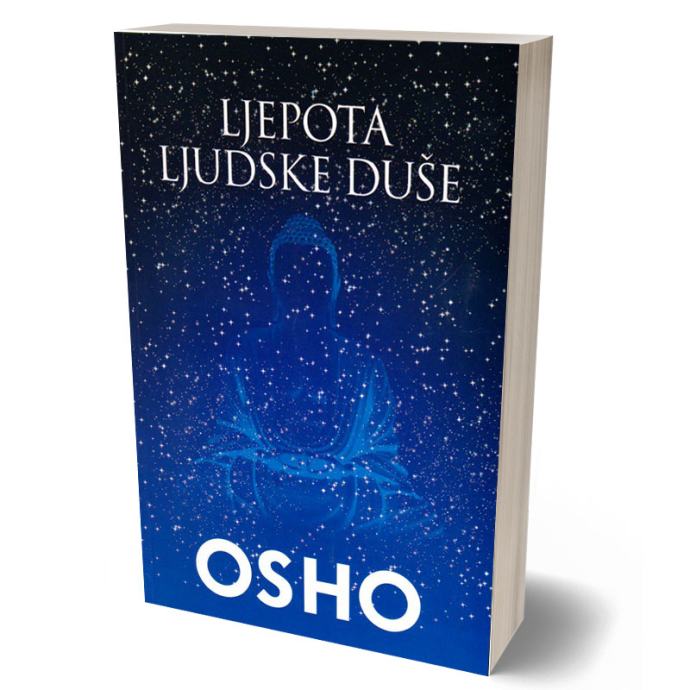 Osho Rajneesh (Shree Bhagawan) LJEPOTA LJUDSKE DUŠE