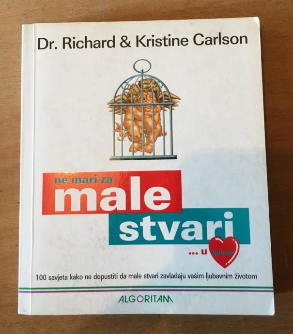 Richard i Christine Carlson - Ne mari za male stvari u ljubavi